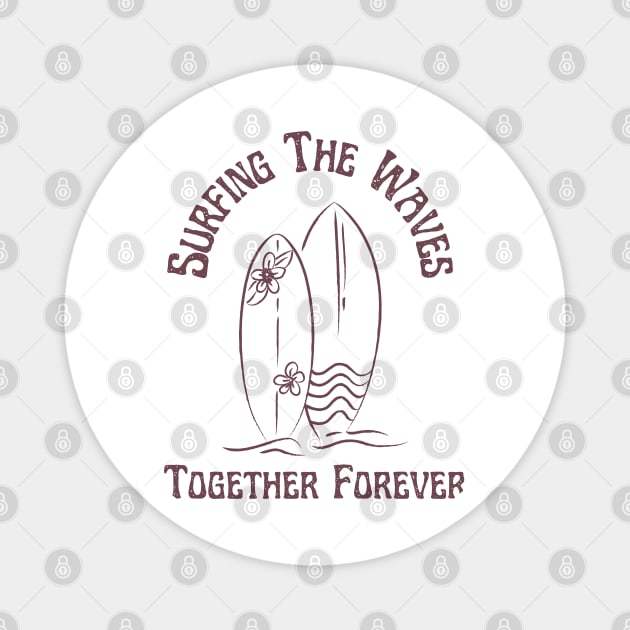 Surfing the waves Together Forever for Couples and Lovers of the Surf Magnet by Joaddo